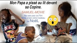 Mon Papa a Pissé au Lit devant sa Copine , " Samuel Movie"  Production Keleba Media