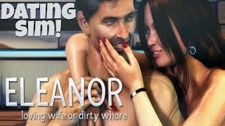 Loving Wife or Dirty Ho?! lmao -  Dating Sim - Eleanor LW or DW #1