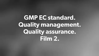 GMP EC standard. Quality management. Quality assurance. Film 2.