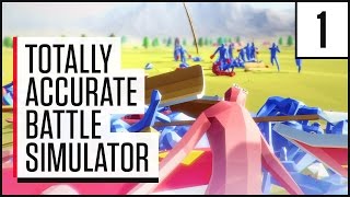 Totally Accurate Battle Simulator Gameplay | TOTAL WAR | Let's Play T.A.B.S. [Part 1]