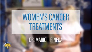 Women's Cancer Treatments | Dr. Mario J. Pineda
