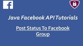 Facebook Graph API Tutorials in Java # 21 | Post Status to Facebook Group