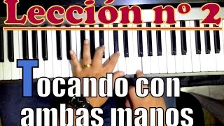 Lección #2: como tocar con ambas manos piano