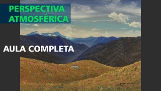 PERSPECTIVA ATMOSFÉRICA - Como pintar em profundidade (AULA COMPLETA) | Amauri Jr Artes