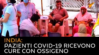 India: pazienti COVID-19 ricevono cure con ossigeno