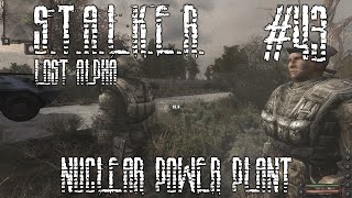 S.T.A.L.K.E.R.: Lost Alpha - Ep.43 - Nuclear Power Plant