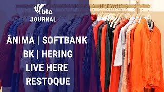Ânima, SoftBank, LiveHere, BK, Hering, Restoque e Vida fora do trabalho | BTC Journal 23/01/20