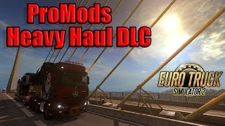 Heavy Cargo Pack DLC! Euro Truck Simulator 2 ProMods {G29} NEW!