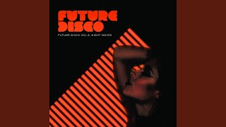 Future Disco - Night Moves (Continuous Mix)
