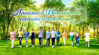 Canto di lode e adorazione - "Amiamo il Dio concreto con tutto il nostro cuore" (MV) (A Cappella)