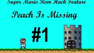 Mario Rom Hack Feature: Peach Is Missing #1