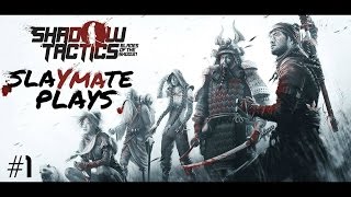 Shadow Tactics: Blades of the Shogun - Part 1 - The Siege of Osaka. Stealth Ninja Tactical Strategy.