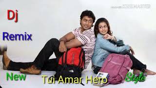 Tui Amar Hero New Style Dj Remix Bengali Hits Songs