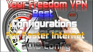 Your Freedom VPN Best Config For Fast Free Internet on Android 2019