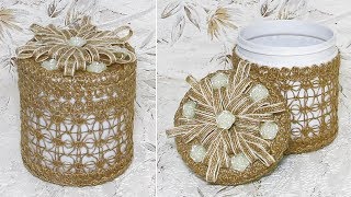 Шкатулка из джута и пластиковой банки своими руками.