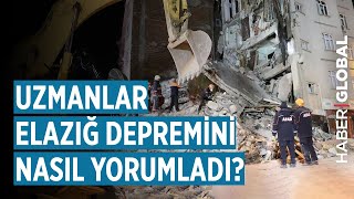 Uzmanlar 6.8'lik Elazığ Depremini Nasıl Yorumladı?