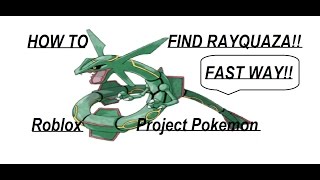 Roblox Project Pokemon / How To Find RAYQUAZA!! (Faster method!)
