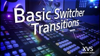 XVS Series Training Video (Basic Switcher Transitions)