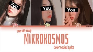 [YOUR GIRL GROUP] ‘Mikrokosmos’ (Original BTS - Cover Skyswirl)(Color Coded HAN|ROM|ENG)
