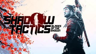 MUGEN AND HAYATO | Shadow Tactics Blades of the Shogun Gameplay #1