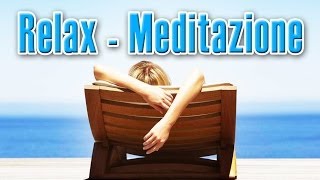 Relax, meditazione guidata per rilassamento, pace interiore, ansia