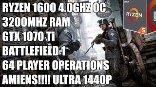Ryzen 1600 + GTX 1070 Ti - Battlefield 1 Amiens Gameplay - 1440P Ultra Settings