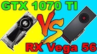 GTX 1070 Ti VS RX Vega 56 Games Benchmark  & Comparison