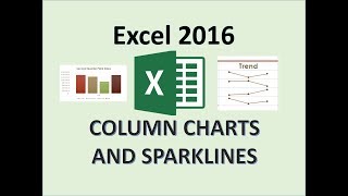 Excel 2016 - Sparklines - How To Insert and Create a Sparkline Chart in MS - Column and Line Charts