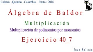 Multiplicación.  Multiplicación de polinomios por monomios. Baldor 40_7
