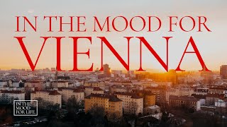 IN THE MOOD FOR VIENNA // The Most Elegant Imperial City for Lovers of Art, Culture & Architecture