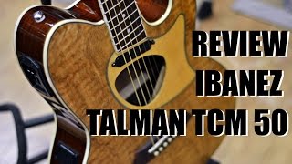 REVIEW Ibanez Talman TCM50 (HD)