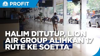 Revitalisasi Bandara Halim, Lion Air Group Alihkan 17 Rute ke Soetta