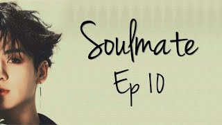 [BTS Jungkook FF] 'Soulmate' | Ep. 10