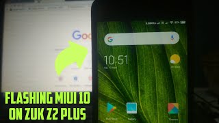 Flashing MIUI 10 on Zuk Z2 Plus