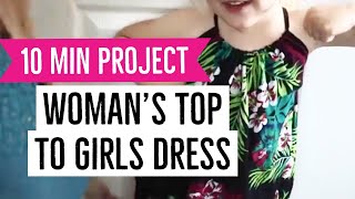 GIRLS DRESS FROM WOMANS TOP- 10 minute upcycle