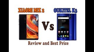 XIAOMI MIX 2 VS  OUKITEL K3 Review and Best Price
