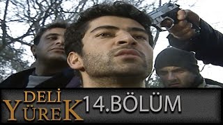 Deli Yürek 14.Bölüm Tek Part İzle (HD)