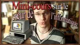 Mini-cours sur le cœur de l'informatique