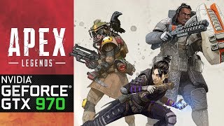APEX LEGENDS | GTX 970 | GAMEPLAY | BENCHMARKING | 1080P | MAXED OUT |