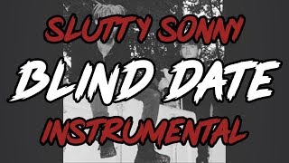 SLUTTY SONNY - Blind Date [Instrumental]