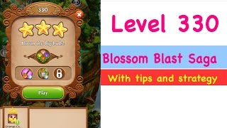 Blossom Blast Saga Level 330 Tips and Strategy Gameplay Walkthrough No Boosters