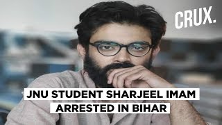 Anti-CAA Activist Sharjeel Imam Arrested from Bihar's Jehanabad in Sedition Case