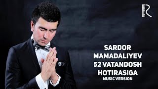 Sardor Mamadaliyev - 52 Vatandosh hotirasiga | Сардор - 52 Ватандош хотирасига (music version)