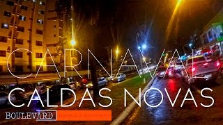 CALDAS NOVAS CARNAVAL | UMA VOLTA PELA CIDADE | Carnaval 2017 ‹ Filmagens1080p a 4k ›