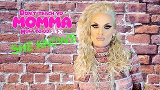 Don't Teach Yo' Momma How To Do Sex. She Knows. - Episode 02 - We Love Katya