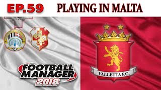 FM18-Playing In Malta - Ep59-VALLETTA FC-THE REIGNING CHAMPS AGAIN-FOOTBALL MANAGER 2018