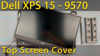 Dell XPS 15 9570 Top Screen Cover Replacement