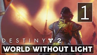 [1] World Without Light (Let's Play Destiny 2 [PS4 Pro] w/ GaLm)