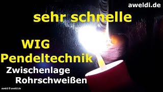 Pendeltechnik schnelle WIG Pendeltechnik WIG Zwischenlage Rohrschweißen WIG TIG Schweißen YouTube