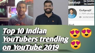 Top 10 Indian YouTubers trending in YouTube 2019 || famous YouTubers 2019